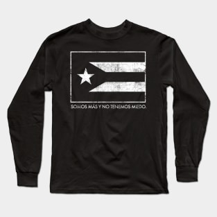 SOMOS MAS Y NO TENEMOS MIEDO Long Sleeve T-Shirt